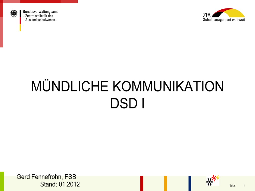 MÜNDLICHE KOMMUNIKATION DSD I Gerd Fennefrohn, FSB Stand: 01.2012